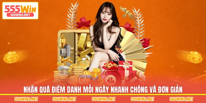 Nhận quà Điểm Danh Mỗi Ngày nhanh chóng và đơn giản 